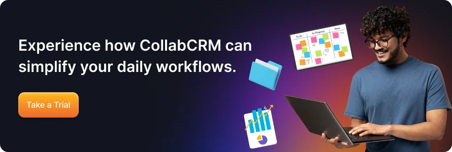 experience how collabcrm can simplify your daily workflows cta